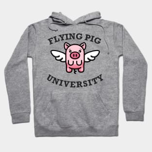 Pigs fly University Hoodie